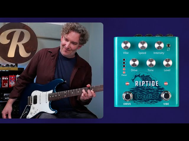 The Eventide Riptide Combines Vibe & Overdrive In One Package