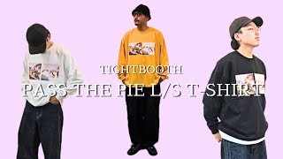 TIGHTBOOTH | タイトブース | PASS THE PIE L/S T-SHIRT